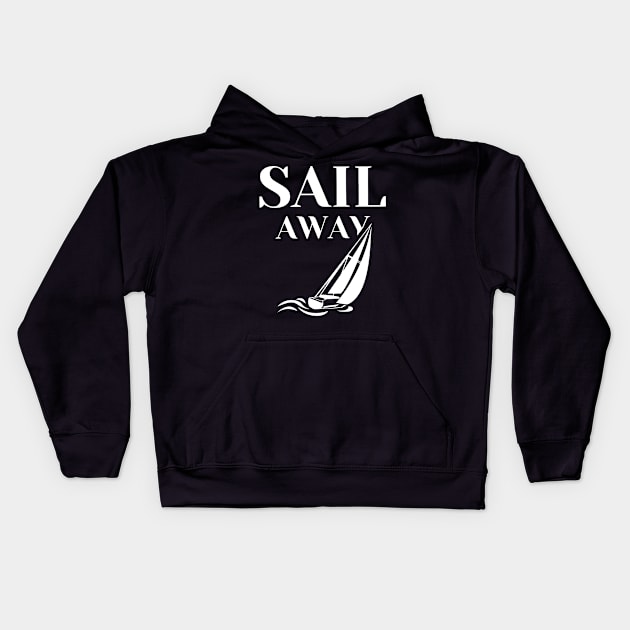 Sail Away Sailboat Funny Kids Hoodie by Ramateeshop